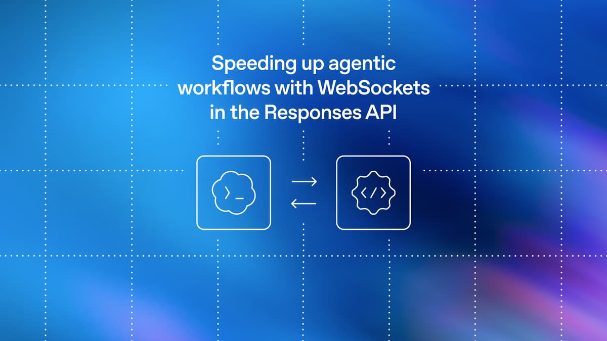 OpenAI อัปเกรด Responses API ใช้ WebSockets ดันความเร็ว AI Agent พุ่ง 40%